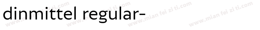 dinmittel regular字体转换